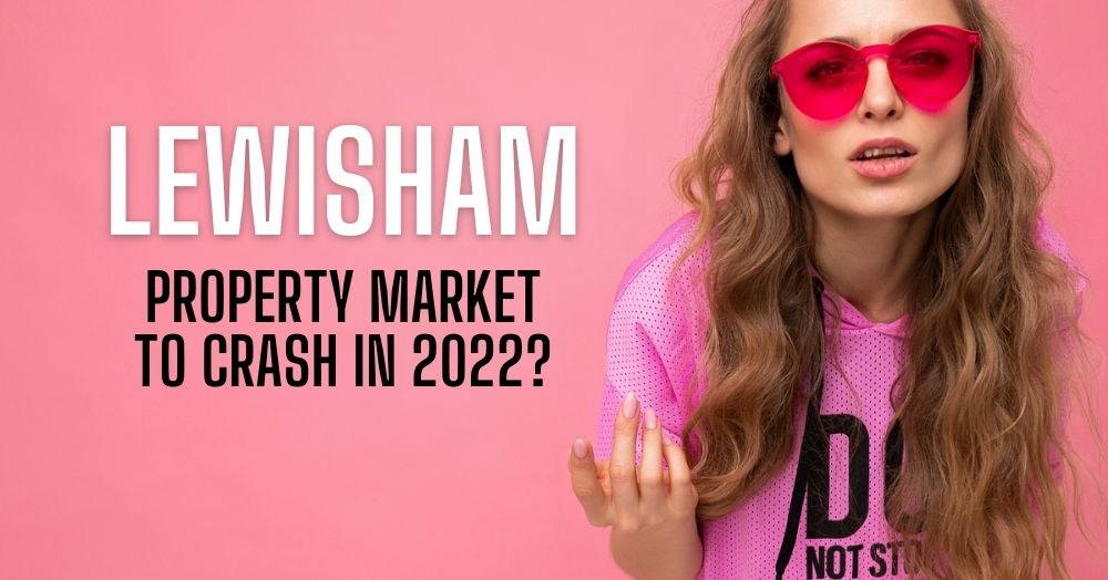 Lewisham Property Market to Crash in 2022?