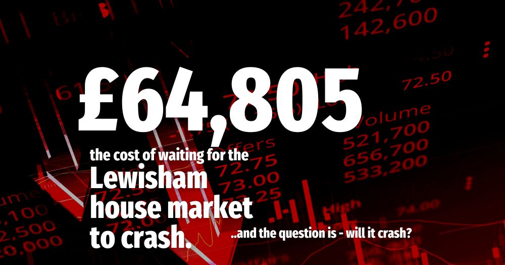 Waiting for the Lewisham House Market to Crash wil