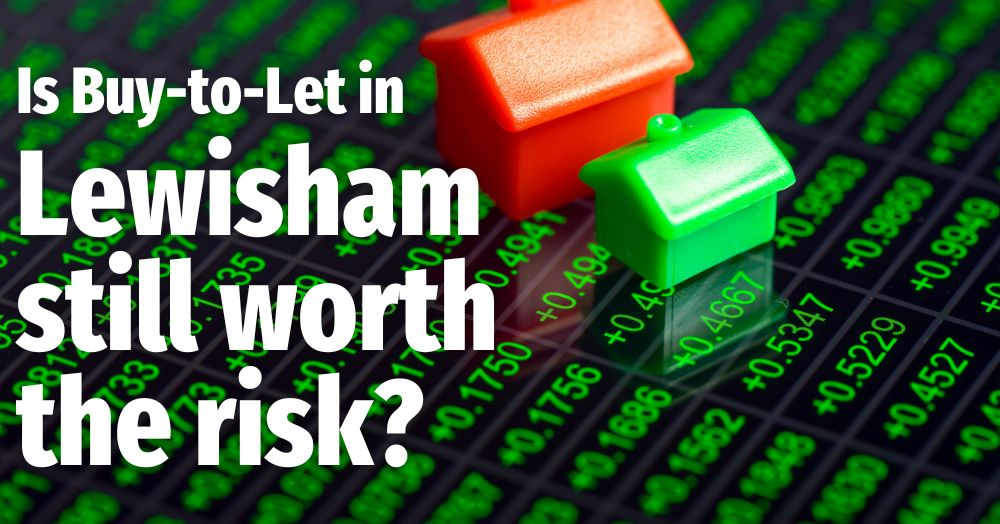 Is Buy-to-Let in Lewisham Still Worth the Risk?