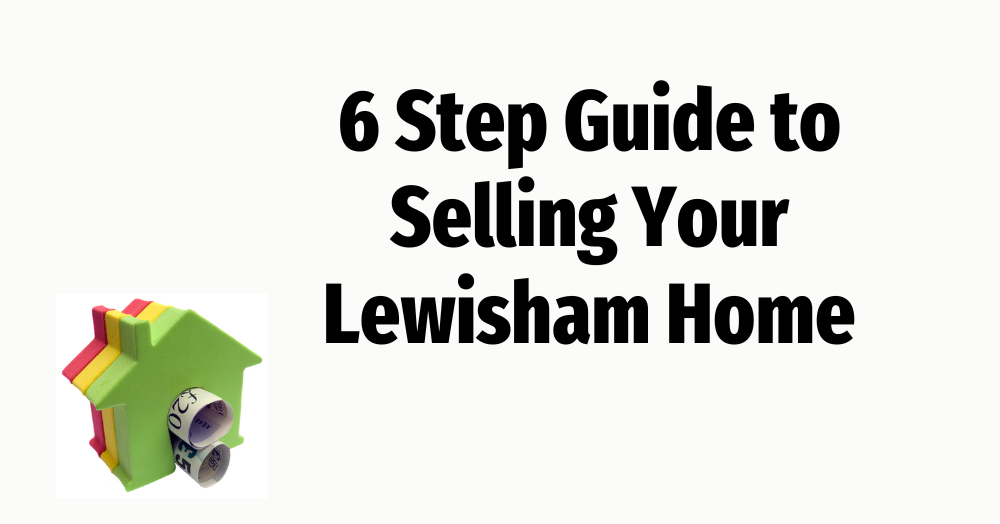 6-Step Guide to Selling Your Lewisham Home