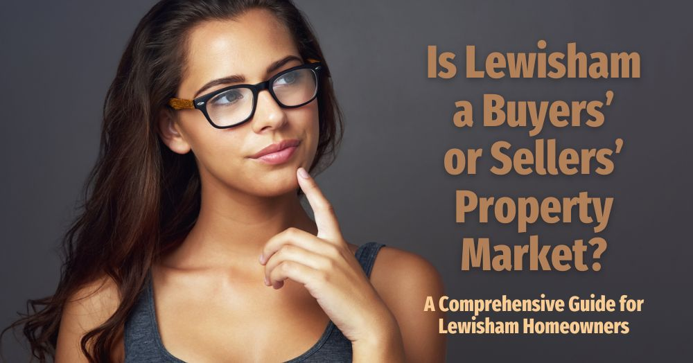 Is Lewisham a Buyers’ or Sellers’ Property Market?