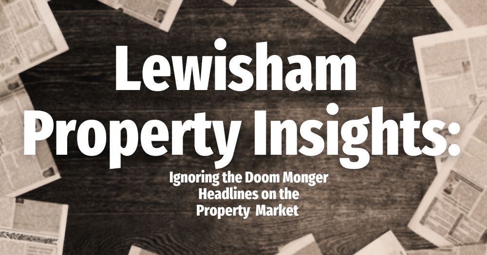 Lewisham Property Insights: Ignoring the Doom Mong