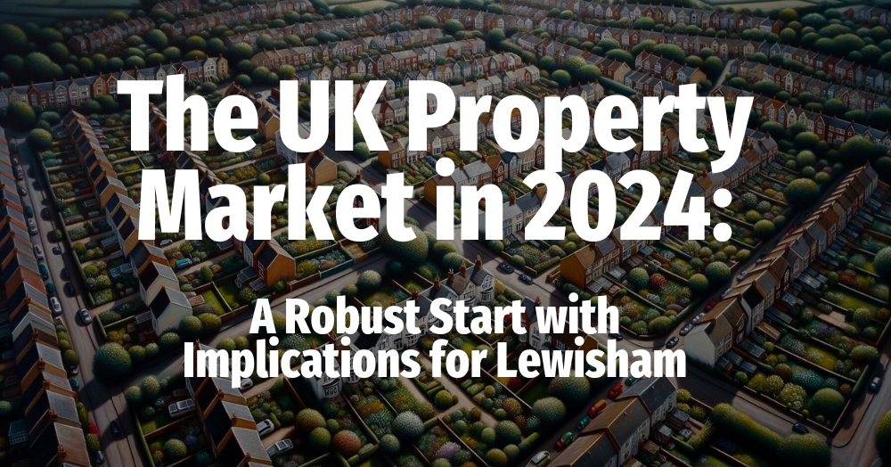 The UK Property Market in 2024: A Robust Start wit