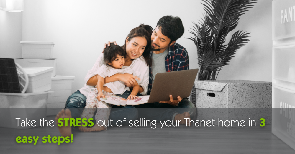 Take the STRESS out of selling your Thanet home in
