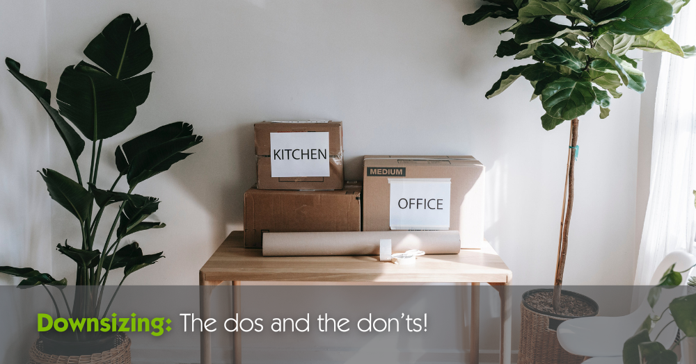 Downsizing: The dos and the don’ts!