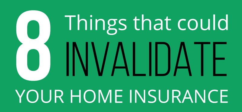 8 Things That Could Invalidate Your Home Insurance