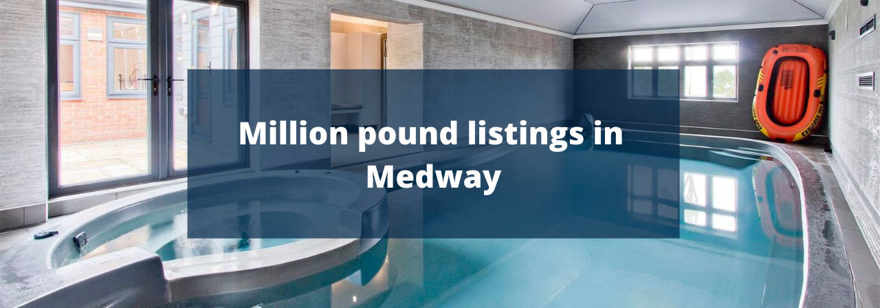 Million pound listings in Medway