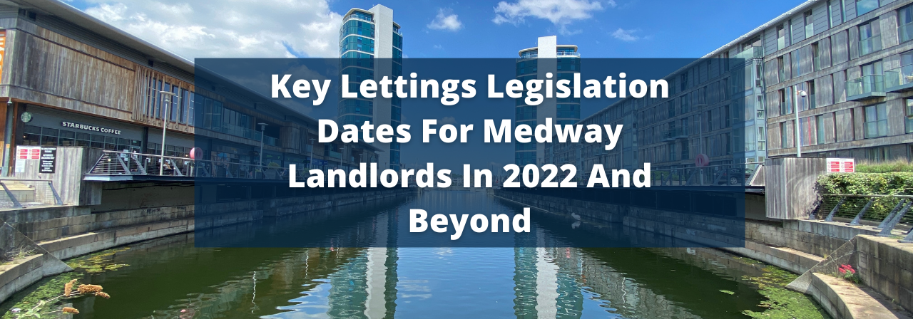 Key Lettings Legislation Dates For Medway Landlord
