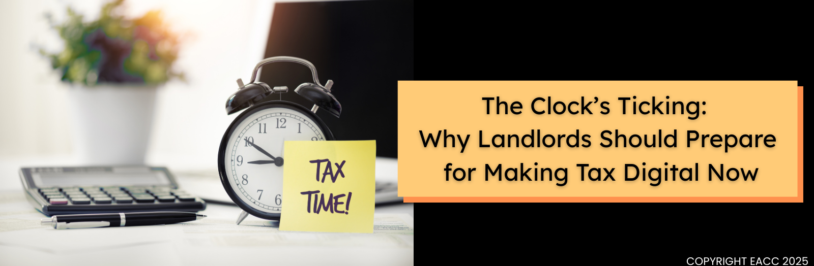 The Clock’s Ticking: Why Landlords Should Prepare for Making Tax Digital Now