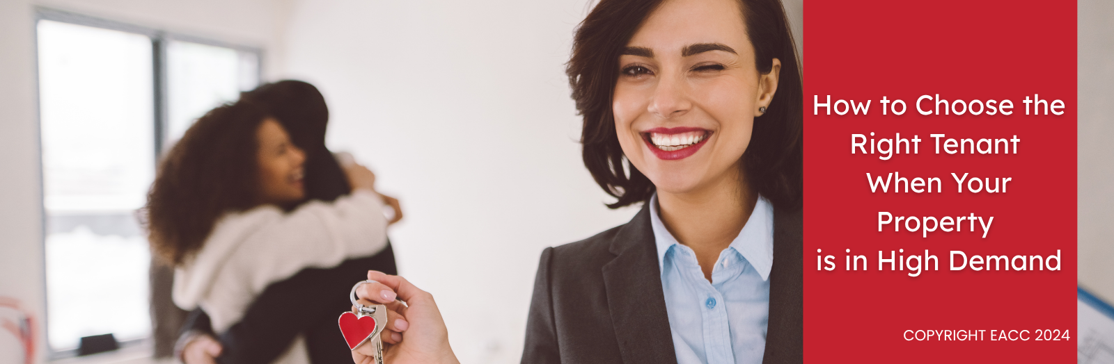 How to Choose the Right Tenant When Your Property is in High Demand