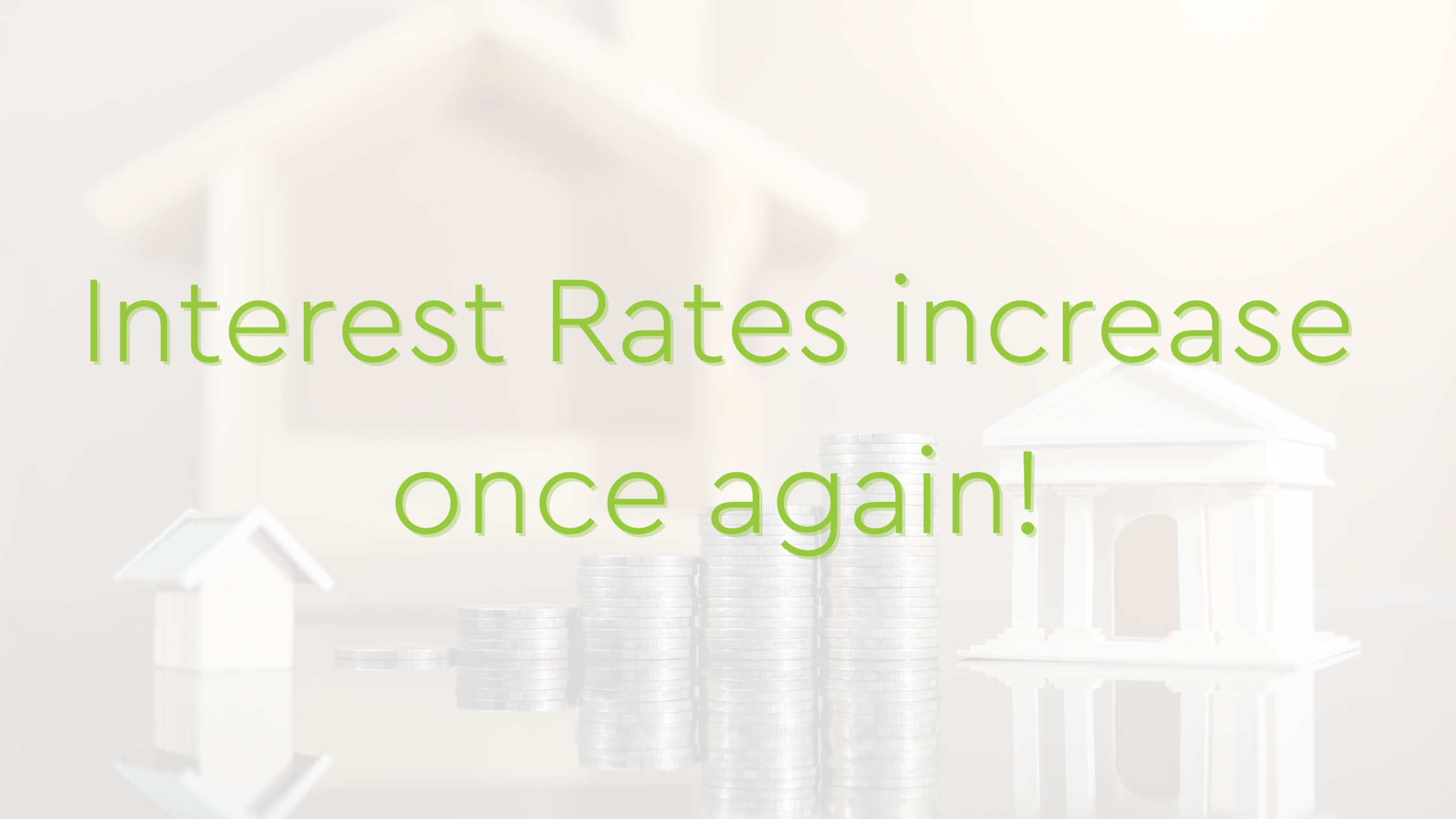 Interest rates increase again!
