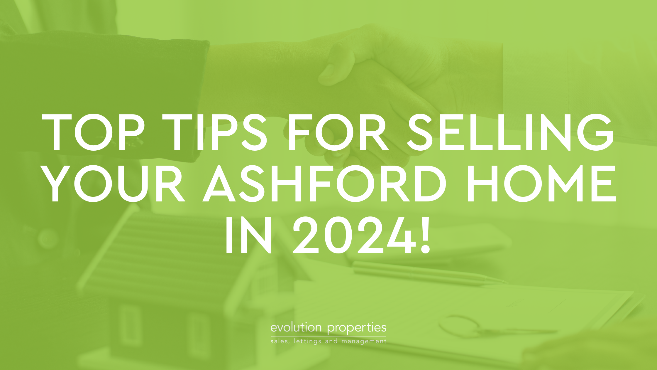 Top Tips for Selling Your Ashford Home in 2024