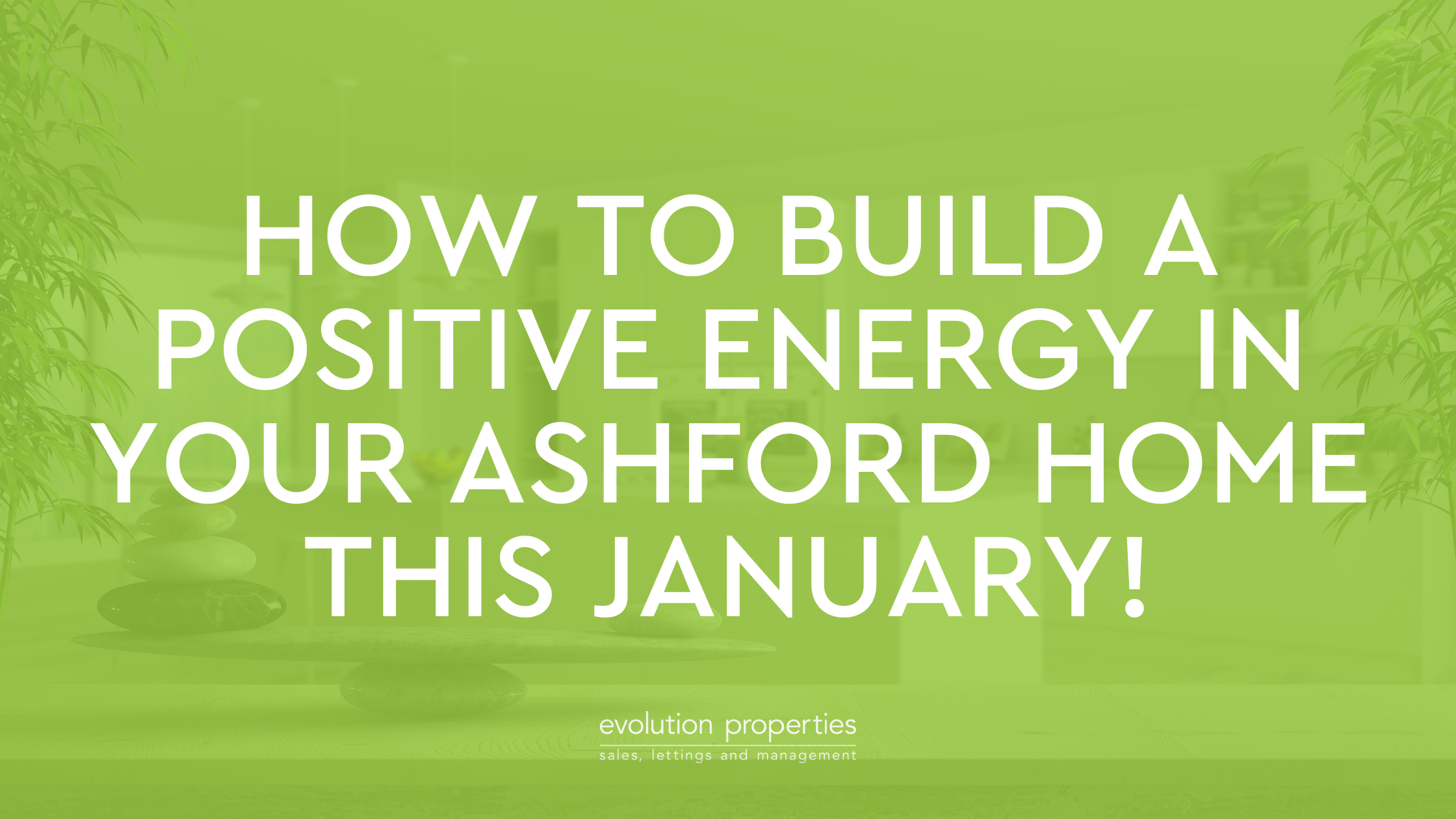How to build a positive energy in your Ashford hom