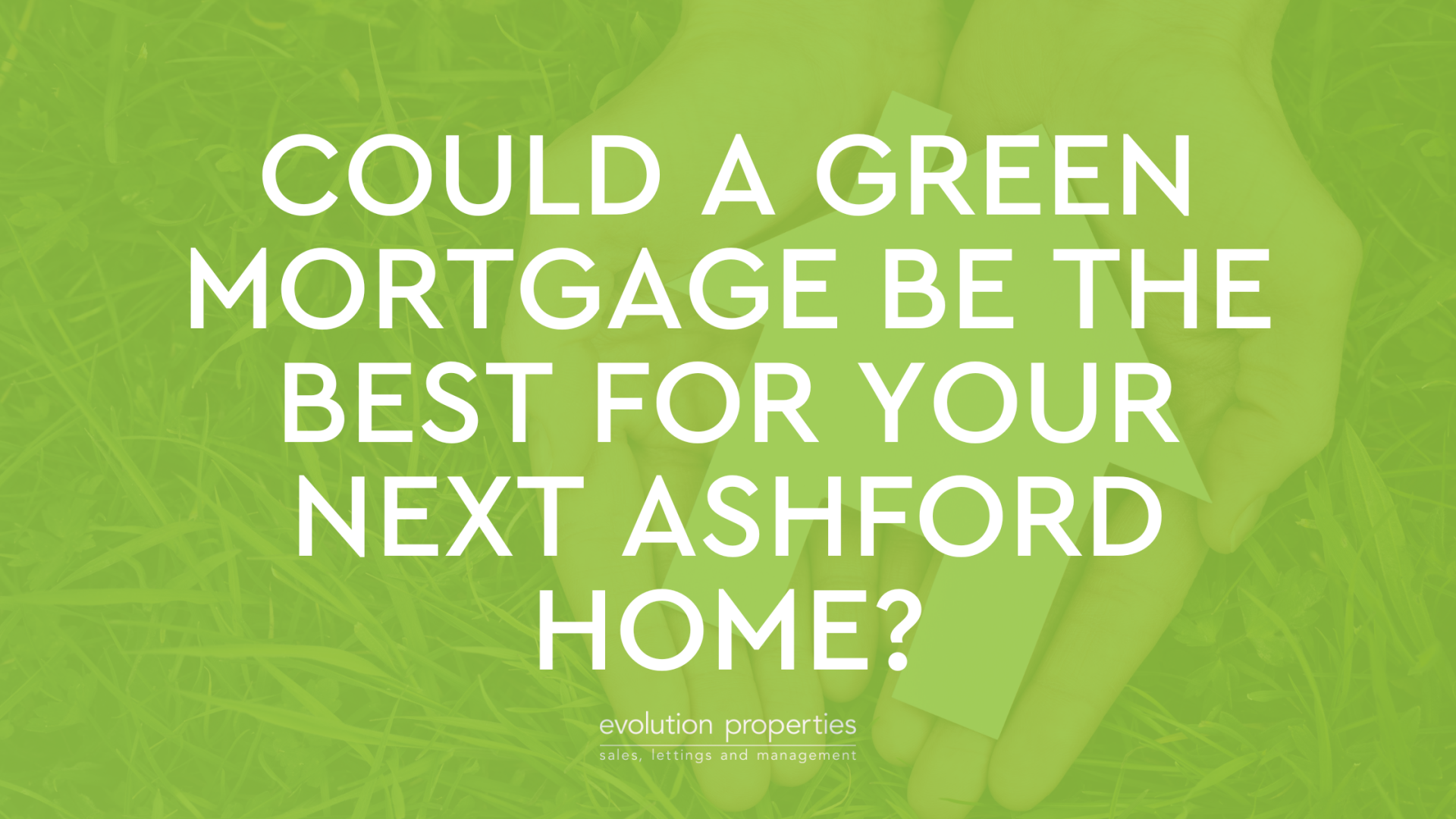 green mortgage  next Ashford home?