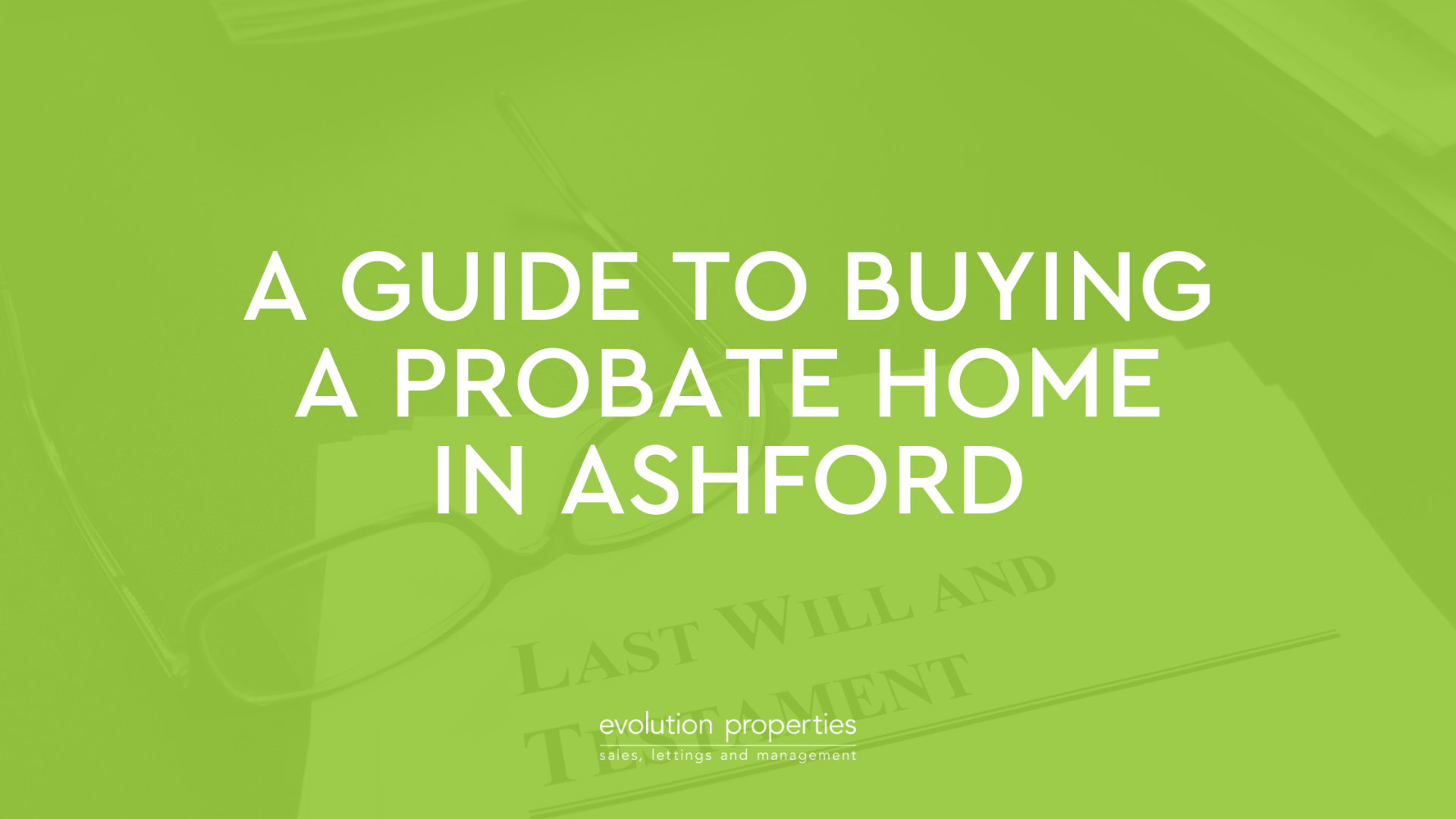 A Guide to Buying a Probate Home in Ashford
